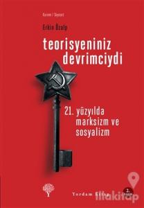 Teorisyeniniz Devrimciydi