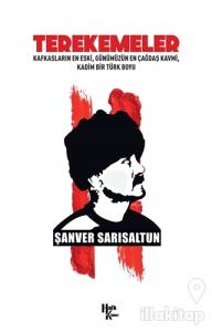 Terekemeler: Kafkasların En Eski Günümüzün En Çağdaş Kavmi Kadim Bir Türk Boyu