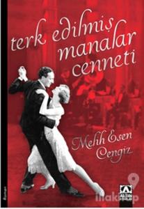 Terk Edilmiş Manalar Cenneti