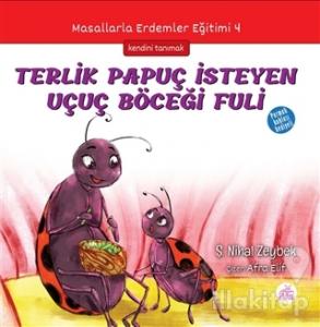 Terlik Papuç İsteyen Uçuç Böceği Fuli