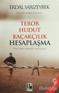 Terör Hudut Kaçakçılık Hesaplaşma