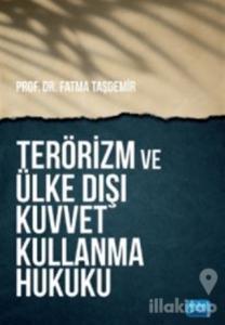 Terörizm ve Ülke Dışı Kuvvet Kullanma Hukuku