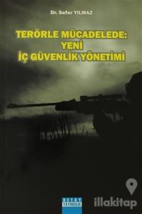 Terörle Mücadelede: Yeni İç Güvenlik Yönetimi