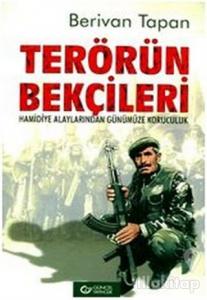 Terörün Bekçileri Hamidiye Alaylarından Günümüze Koruculuk