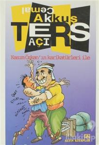 Ters Açı (Kasım Özkan'ın karikatürleri ile)
