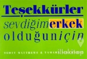 Teşekkürler Sevdiğim Erkek Olduğun İçin