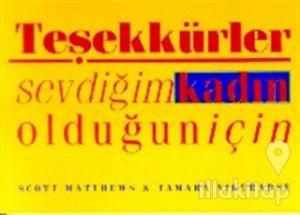 Teşekkürler Sevdiğim Kadın Olduğun İçin