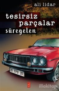 Tesirsiz Parçalar - Süregelen
