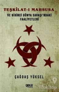 Teşkilat-ı Mahsusa ve Birinci Dünya Savaşi'ndaki Faaliyetleri