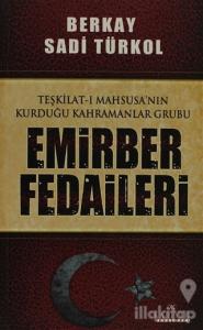 Teşkilat-ı Mahsusa'nın Kurduğu Kahramanlar Grubu Emirber Fedaileri