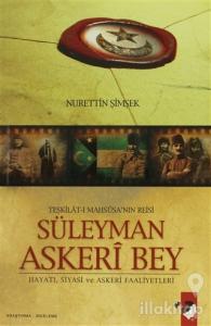 Teşkilat-ı Mahsusa'nın Reisi Süleyman Askeri Bey