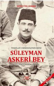 Teşkilat-ı Mahsusa'nın Reisi Süleyman Askeri Bey