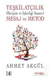 Teşkilatçılık (İletişim ve İşbirliği Sanatı) Mesaj ve Metod