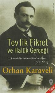 Tevfik Fikret ve Haluk Gerçeği