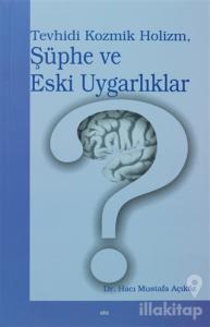 Tevhidi Kozmik Holizm, Şüphe ve Eski Uygarlıklar