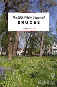 The 500 Hidden Secrets of Bruges