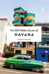 The 500 Hidden Secrets of Havana