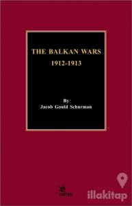 The Balkan Wars 1912 - 1913
