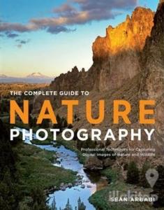 The Complete Guide To Nature Photography