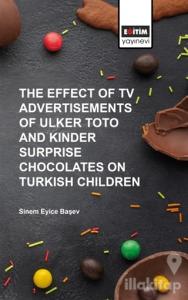 The Effect of Tv Advertisements of Ulker Toto and Kinder Surprise Chocalates on Turkish Children