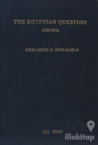 The Egyptian Question (1831-1841) (Ciltli)