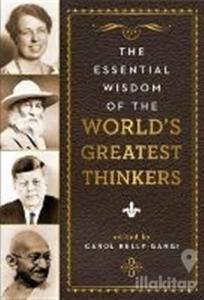 The Essential Wisdom of the World's Greatest Thinkers (Ciltli)