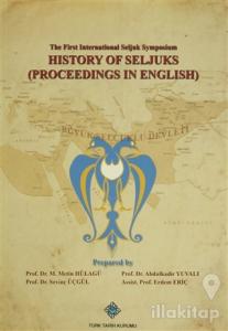 The First International Seljuk Symposium : History of Seljucks (Proceedings in English)