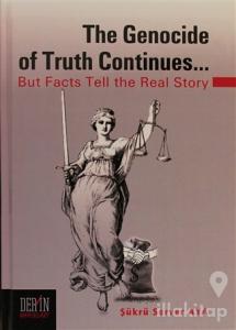 The Genocide of Truth Continues... (Ciltli)