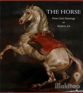 The Horse: From Cave Paintings to Modern Art (Ciltli)