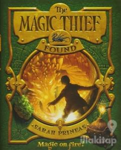 The Magic Thief  Found Magic on Fire! (Ciltli)