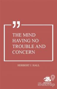 The Mind Having No Trouble and Concern