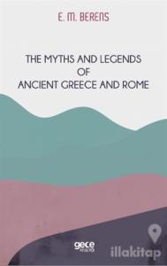 The Myths And Legends of Ancient Greece and Rome