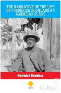 The Narrative Of The Life Of Frederick Douglass An American Slave