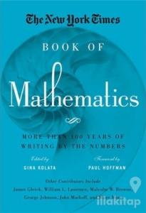 The New York Times Book of Mathematics: More Than 100 Years of Writing by the Numbers (Ciltli)