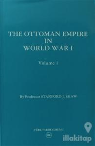 The Ottoman Empire in World War I: Prelude to War Volume 1