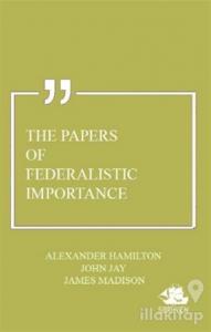 The Papers of Federalistic Importance