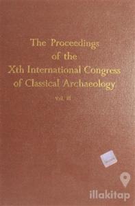 The Proceedings of the 10. International Congress of Classical Archaeology Vol.3 (Ciltli)