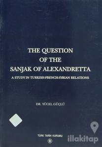 The Question Of The Sanjak Of Alexandretta