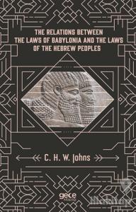 The Relations Between The Laws Of Babylonia And The Laws Of The Hebrew Peoples