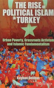 The Rise of Political Islam in Turkey (Ciltli)