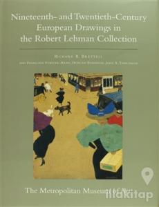 The Robert Lehman Collection: Nineteenth - and Twentieth - Century European Drawings (Ciltli)