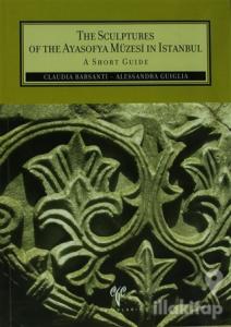 The Sculptures of the Ayasofya Müzesi in İstanbul