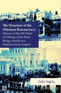 The Structure of The Ottoman Bureaucracy (Ciltli)