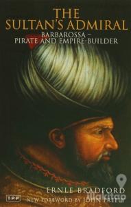 The Sultan's Admiral: Barbarossa -Pirate and Empire- Builder