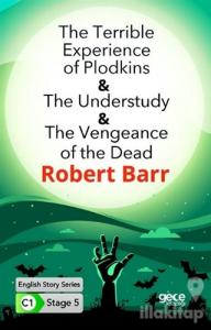 The Terrible Experience of Plodkins - The Understudy - The Vengeance of the Dead / İngilizce Hikayeler C1 Stage 5