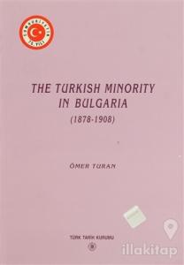 The Turkish Minority in Bulgaria (1878 - 1908)