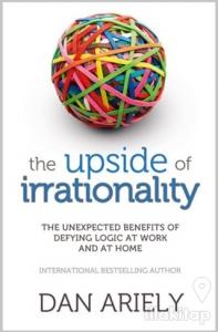 The Upside of Irrationality