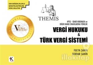 Themis KPSS - İdari Hakimlik ve Diğer Kamu Sınavlarına Yönelik Vergi Hukuku ve Türk Vergi Sistemi (Ciltli)
