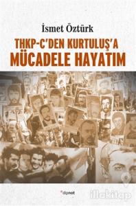 THKP-C'den Kurtuluş'a Mücadele Hayatım