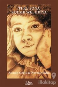 Ti Ke Şona Kulme Wele Biya